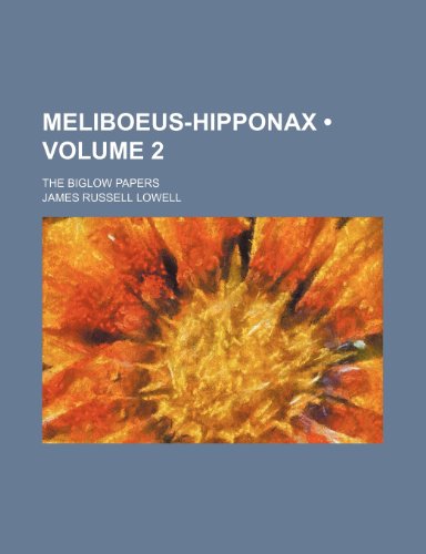 9781150459771: Meliboeus-Hipponax (Volume 2); The Biglow Papers