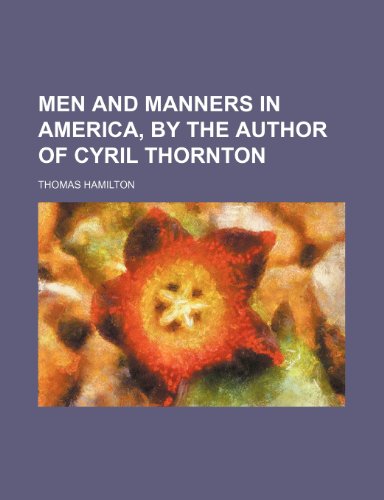 Men and Manners in America, by the Author of Cyril Thornton (9781150461774) by Hamilton, Thomas