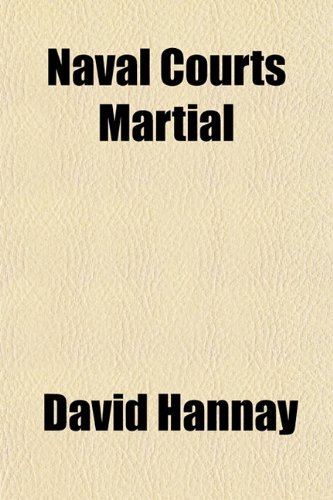 Naval Courts Martial (9781150465024) by Hannay, David