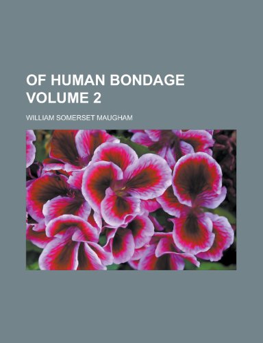 Of Human Bondage Volume 2 (9781150466762) by Maugham, W. Somerset; Maugham, William Somerset