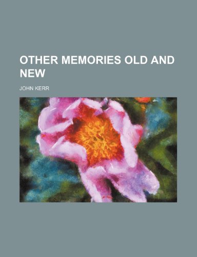 Other Memories Old and New (9781150468308) by Kerr, John Psychologist