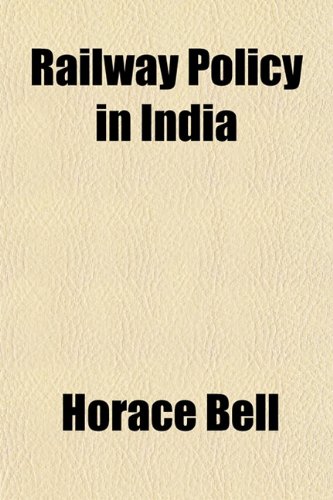 Railway Policy in India (9781150475627) by Bell, Horace