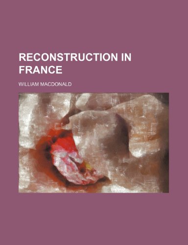 Reconstruction in France (Volume 659) (9781150476488) by Macdonald, William