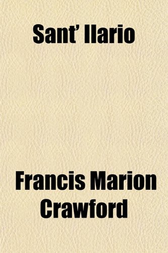 Sant' Ilario (9781150480928) by Crawford, Francis Marion