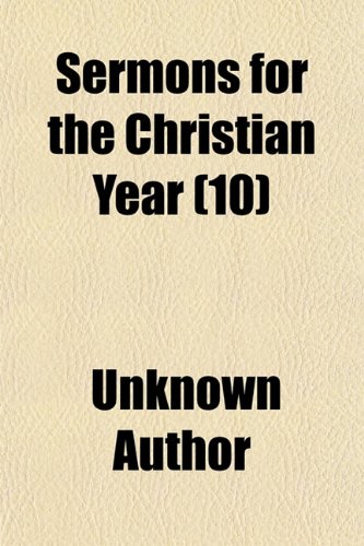 Sermons for the Christian Year (Volume 10) (9781150482144) by Keble, John