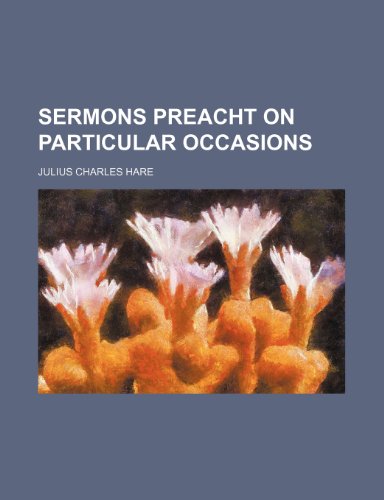 Sermons Preacht on Particular Occasions (9781150482809) by Hare, Julius Charles