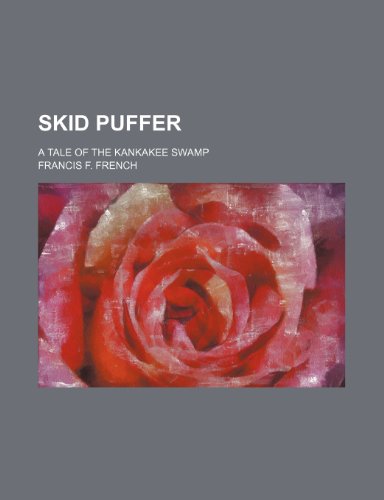 9781150485176: Skid Puffer; A Tale of the Kankakee Swamp