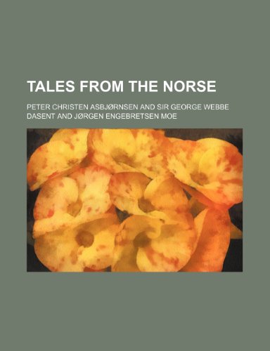 Tales from the Norse (9781150488023) by AsbjÃ¸rnsen, Peter Christen