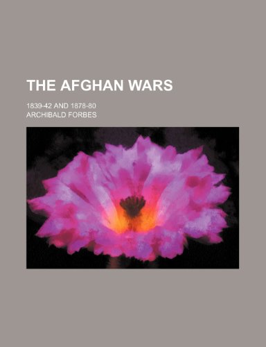 The Afghan wars; 1839-42 and 1878-80 (9781150488504) by Forbes, Archibald