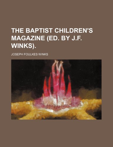 9781150489907: The Baptist children's magazine (ed. by J.F. Winks).