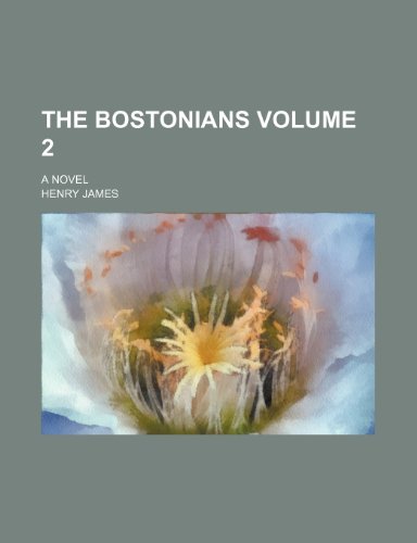 The Bostonians Volume 2; a novel (9781150491023) by James, Henry