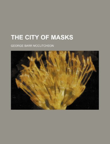 The city of masks (9781150491955) by Mccutcheon, George Barr