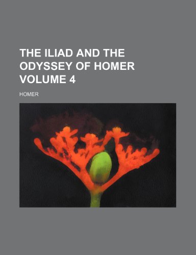 9781150496578: The Iliad and the Odyssey of Homer Volume 4