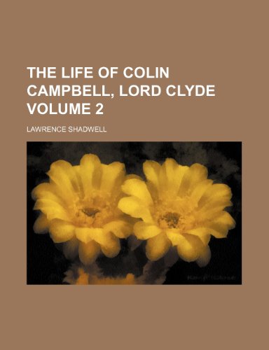 The life of Colin Campbell, Lord Clyde Volume 2 (9781150498190) by Shadwell, Lawrence