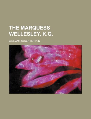 9781150498916: The Marquess Wellesley, K.G