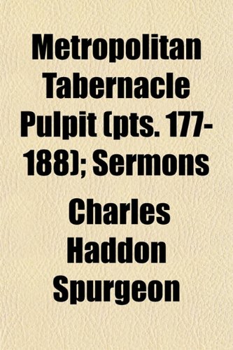 The Metropolitan Tabernacle Pulpit (Volume 177-188); Sermons (9781150499777) by Spurgeon, Charles Haddon