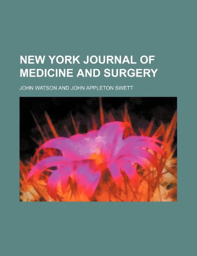 New York Journal of Medicine and Surgery (Volume 3-4) (9781150500374) by Watson, John