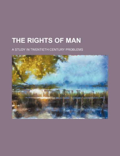 The rights of man; a study in twentieth century problems (9781150503917) by Abbott, Lyman