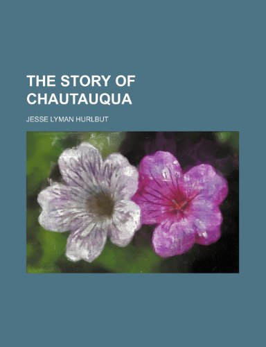 The story of Chautauqua (9781150505928) by Hurlbut, Jesse Lyman