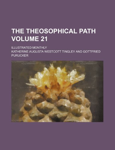 The Theosophical path Volume 21; illustrated monthly (9781150506499) by Tingley, Katherine Augusta Westcott