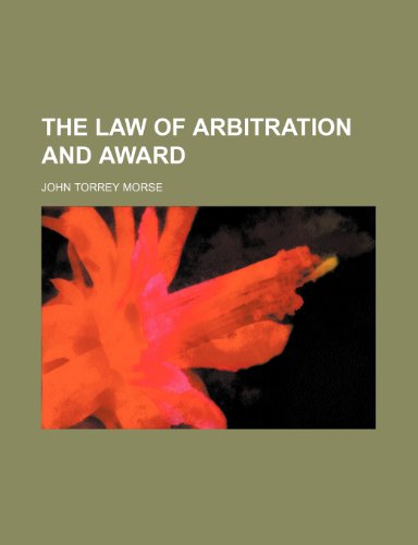 The law of arbitration and award (9781150516009) by Morse, John Torrey