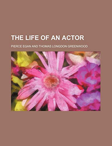 The Life of an Actor (9781150516870) by Egan, Pierce