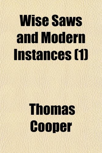 Wise Saws and Modern Instances (1) (9781150529375) by Cooper, Thomas