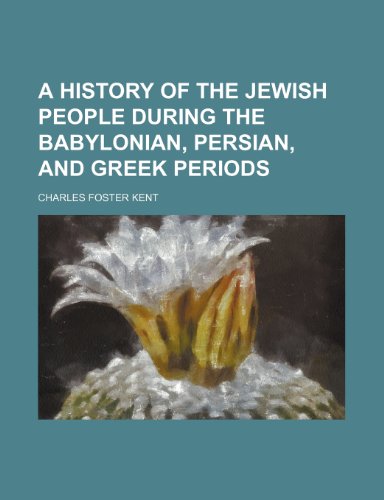 Beispielbild fr A history of the Jewish people during the Babylonian, Persian, and Greek periods zum Verkauf von WorldofBooks