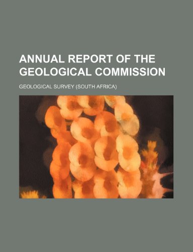 Annual Report of the Geological Commission (9781150541759) by Survey, Geological