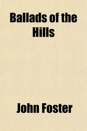 Ballads of the Hills (9781150544095) by Foster, John
