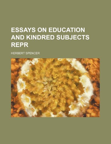 Essays on education and kindred subjects Repr (9781150550669) by Spencer, Herbert