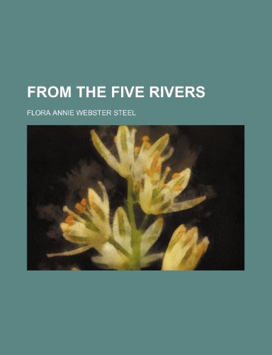 From the Five Rivers (9781150554117) by Steel, Flora Annie Webster