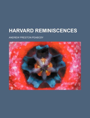 Harvard Reminiscences (9781150556302) by Peabody, Andrew Preston