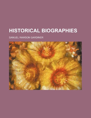 Historical Biographies (9781150556944) by Gardiner, Samuel Rawson
