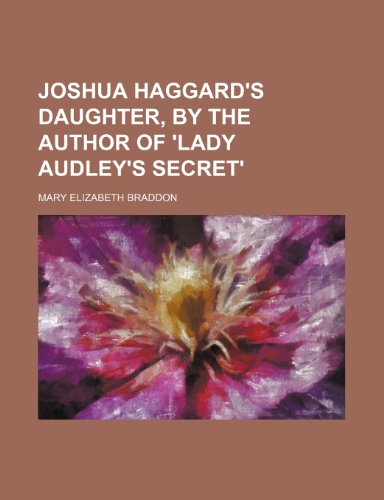 Joshua Haggard's daughter, by the author of 'Lady Audley's secret' (9781150562822) by Braddon, Mary Elizabeth