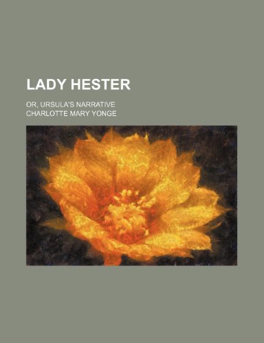 Lady Hester; or, Ursula's narrative (9781150564444) by Yonge, Charlotte Mary