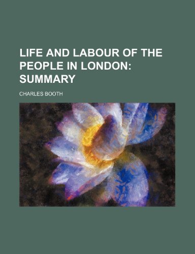 Life and Labour of the People in London (Volume 7); Summary (9781150567520) by Booth, Charles