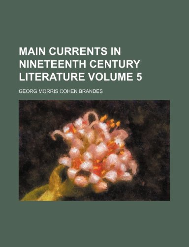 Main currents in nineteenth century literature Volume 5 (9781150570230) by Brandes, Georg Morris Cohen