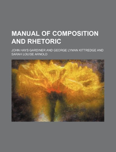 Manual of composition and rhetoric (9781150570537) by Gardiner, John Hays