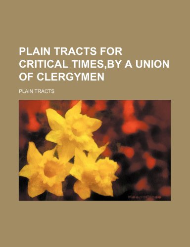 9781150583544: Plain tracts for critical times,by a union of clergymen