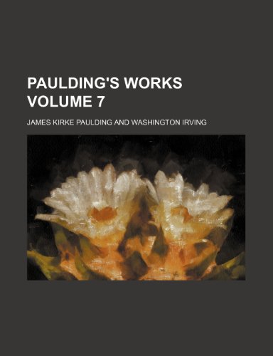Paulding's works Volume 7 (9781150583629) by Paulding, James Kirke