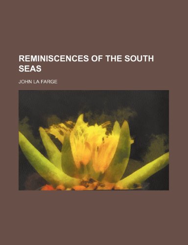 Reminiscences of the South Seas (9781150589324) by Farge, John La