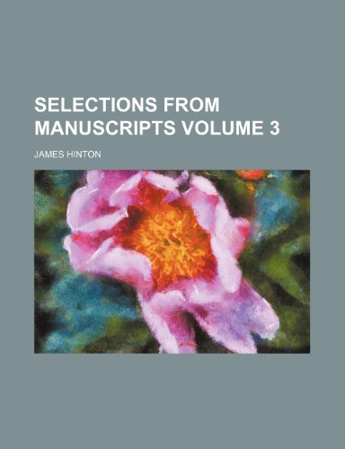 Selections from manuscripts Volume 3 (9781150593581) by Hinton, James