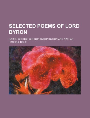 Selected poems of Lord Byron (9781150595998) by Byron, Baron George Gordon Byron