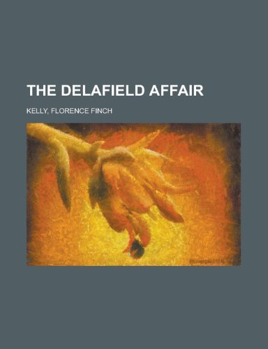 The Delafield Affair (9781150603471) by Kelly, Florence Finch