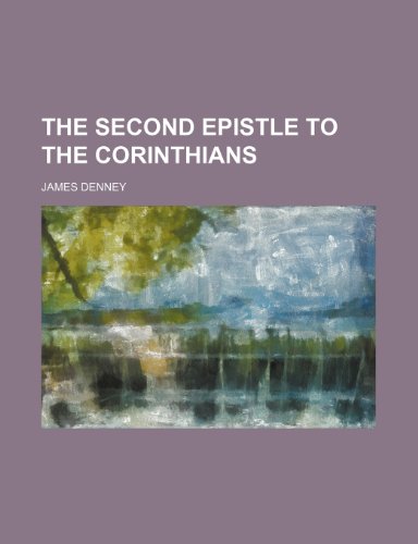 The Second Epistle to the Corinthians (9781150616761) by Denney, James