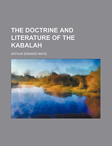 The Doctrine and Literature of the Kabalah (9781150621277) by Waite, Arthur Edward