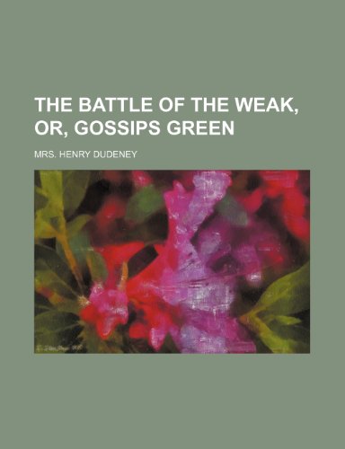 The Battle of the Weak, Or, Gossips Green