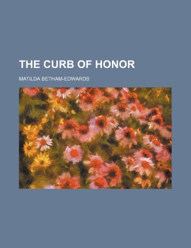 The Curb of Honor (9781150623028) by Betham-Edwards, Matilda