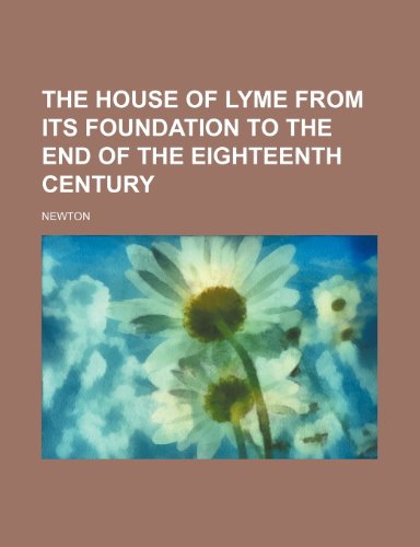 9781150624629: The House of Lyme From Its Foundation to the End of the Eighteenth Century